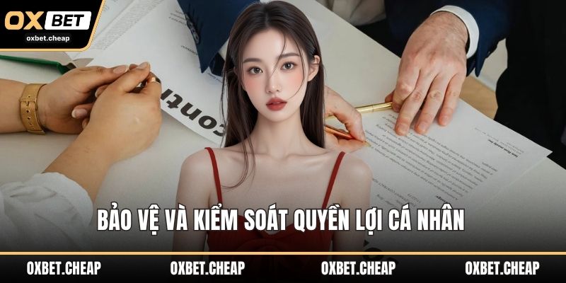 Bảo vệ và kiểm soát quyền lợi cá nhân 