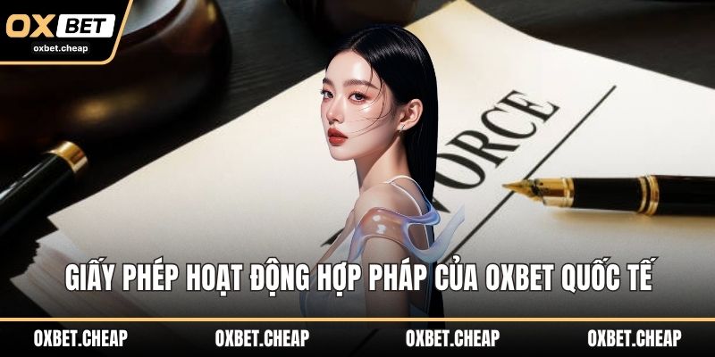 Giấy phép hoạt động hợp pháp của OXBET quốc tế
