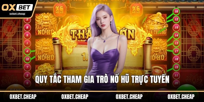 Quy tắc tham gia trò nổ hũ trực tuyến