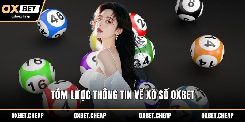 Tóm lược thông tin về xổ số OXBET