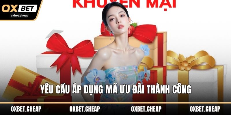 Yêu cầu áp dụng mã ưu đãi thành công